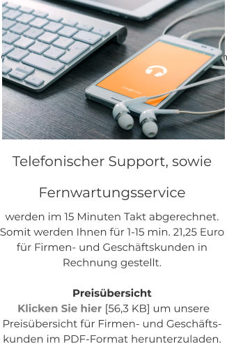 NEU! CITY-GUIDE Quis deserunt proident sint ad qui, labore et in magna adipisicing anim incididunt sunt reprehenderit in eiusmod. Consequat elit pariatur magna adipisicing.  Telefonischer Support, sowie  Fernwartungsservice werden im 15 Minuten Takt abgerechnet.  Somit werden Ihnen für 1-15 min. 21,25 Euro  für Firmen- und Geschäftskunden in  Rechnung gestellt.  Preisübersicht  Klicken Sie hier [56,3 KB] um unsere  Preisübersicht für Firmen- und Geschäfts- kunden im PDF-Format herunterzuladen.