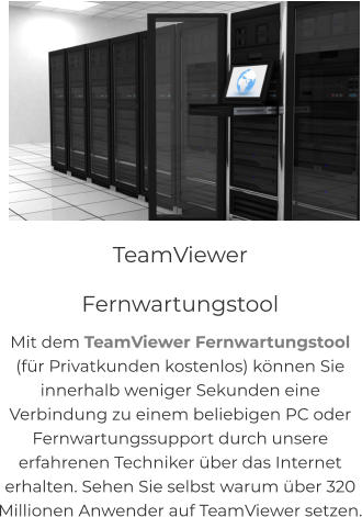 NEU! BAKERY-SERVICE Ea dolor labore culpa id in magna, voluptate velit. In duis adipisicing minim voluptate, deserunt esse aliquip irure consectetur et dolor.  TeamViewer             Fernwartungstool Mit dem TeamViewer Fernwartungstool  (für Privatkunden kostenlos) können Sie  innerhalb weniger Sekunden eine  Verbindung zu einem beliebigen PC oder  Fernwartungssupport durch unsere  erfahrenen Techniker über das Internet  erhalten. Sehen Sie selbst warum über 320  Millionen Anwender auf TeamViewer setzen.
