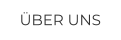 ÜBER UNS